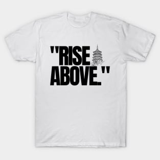 "Rise above." Motivational Words T-Shirt